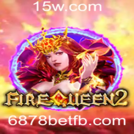 Descubra o Fascinante Mundo de FireQueen2 e a Emoção da 6878bet