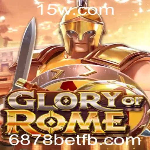 Descubra a Excitante Experiência de GloryofRome com 6878bet